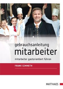 Gebrauchsanleitung Mitarbeiter: Mitarbeiter gastorientiert führen