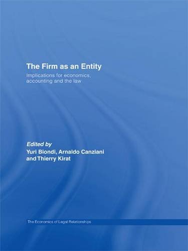 The Firm as an Entity: Implications for Economics, Accounting and the Law (The Economics of Legal Relationships)