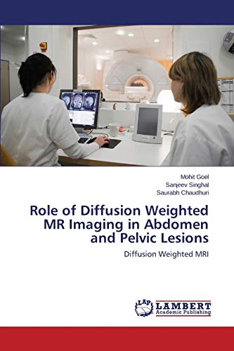 Role of Diffusion Weighted MR Imaging in Abdomen and Pelvic Lesions: Diffusion Weighted MRI