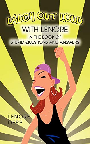 Laugh Out Loud With Lenore In The Book Of Stupid Questions and Answers