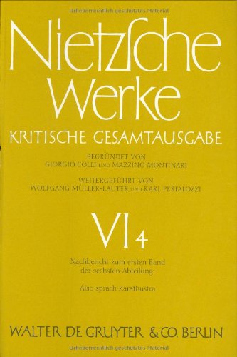 Werke. Abteilung 6: Werke, Kritische Gesamtausgabe, Abt.6, Bd.4, Nachbericht zu Abt.6, Bd.1, Also sprach Zarathustra