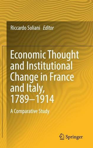Economic Thought and Institutional Change in France and Italy, 1789-1914: A Comparative Study