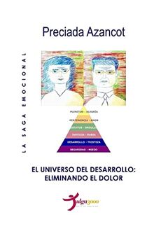 El universo del Desarrollo: Eliminando el dolor (La Saga Emocional MAT, Band 2)