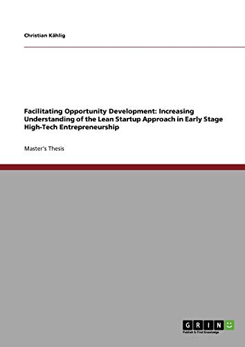 Facilitating Opportunity Development: Increasing Understanding of the Lean Startup Approach in Early Stage High-Tech Entrepreneurship