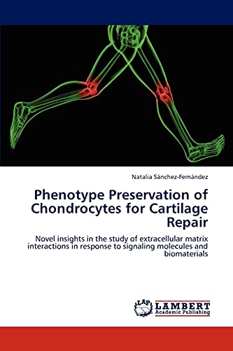 Phenotype Preservation of Chondrocytes for Cartilage Repair: Novel insights in the study of extracellular matrix interactions in response to signaling molecules and biomaterials