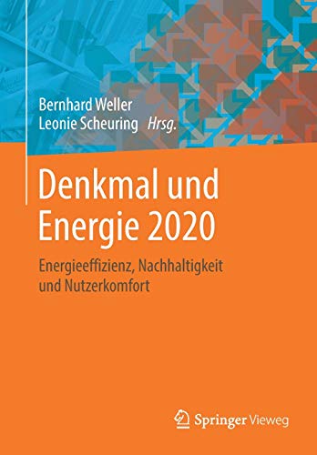 Denkmal und Energie 2020: Energieeffizienz, Nachhaltigkeit und Nutzerkomfort