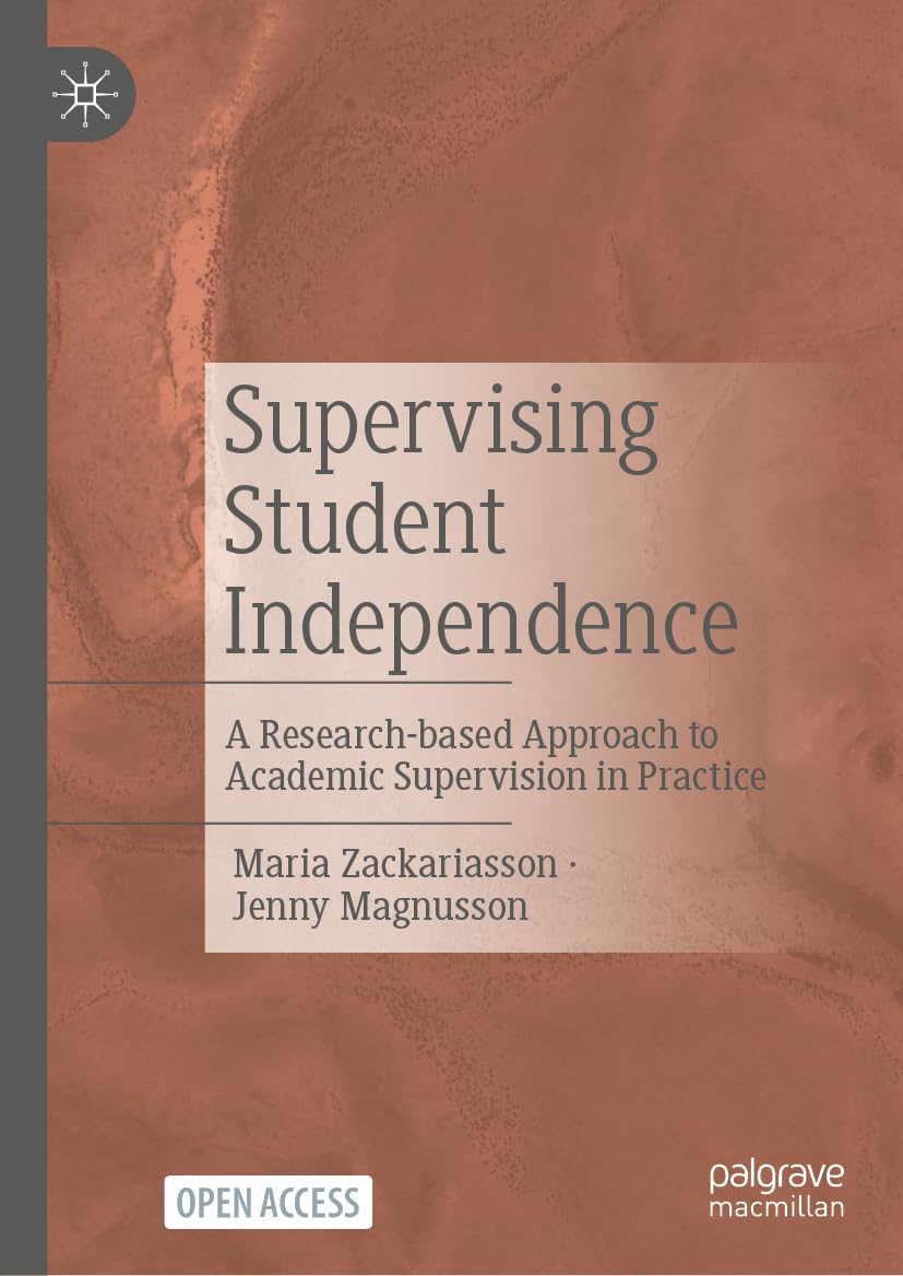 Supervising Student Independence: A Research-based Approach to Academic Supervision in Practice