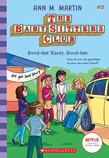 Good-Bye Stacey, Good-Bye (the Baby-Sitters Club, 13), Volume 13 von Martin, Ann M. | Buch | Zustand sehr gut