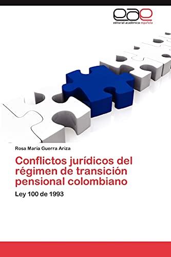 Conflictos jurídicos del régimen de transición pensional colombiano: Ley 100 de 1993