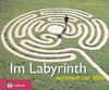 Im Labyrinth: Aufbruch zur Mitte