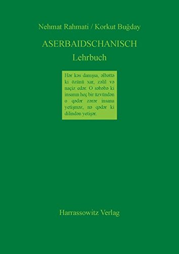Aserbaidschanisch Lehrbuch: Unter Berücksichtigung des Nord- und Südaserbaidschanischen