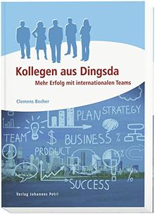 Kollegen aus Dingsda: Mehr Erfolg mit internationalen Teams