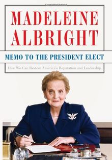 Memo to the President Elect: How We Can Restore America's Reputation and Leadership