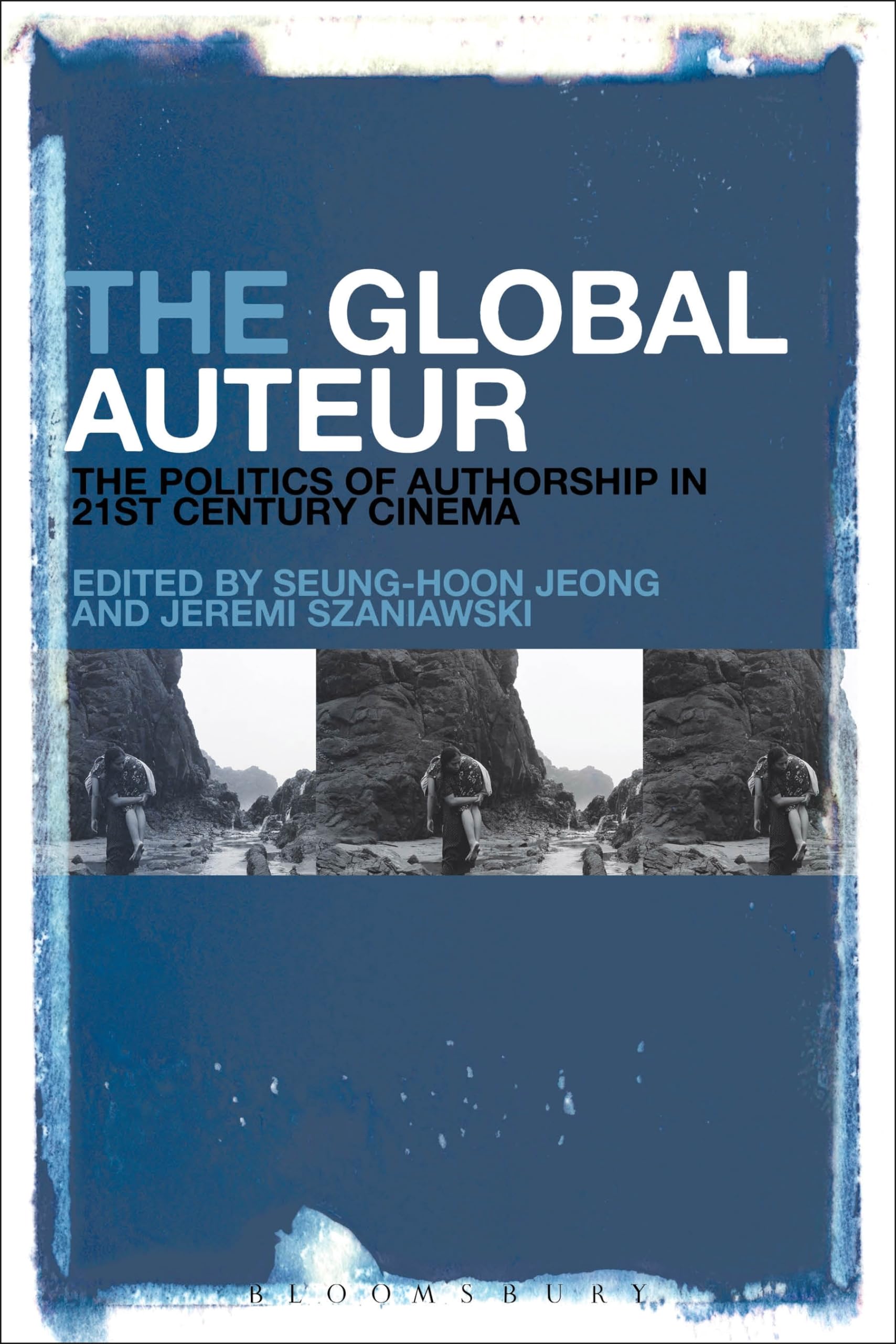 Global Auteur, The: The Politics of Authorship in 21st Century Cinema