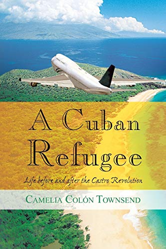 A Cuban Refugee: Life Before and After the Castro Revolution