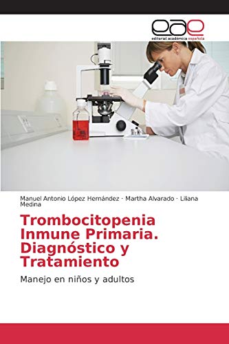 Trombocitopenia Inmune Primaria. Diagnóstico y Tratamiento: Manejo en niños y adultos