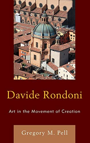 Davide Rondoni: Art in the Movement of Creation (Italian Studies)