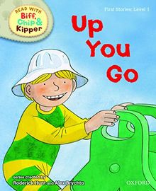 Oxford Reading Tree Read With Biff, Chip, and Kipper: First Stories: Level 1: Up You Go (Read with Biff, Chip & Kipper. First Stories. Level 1)