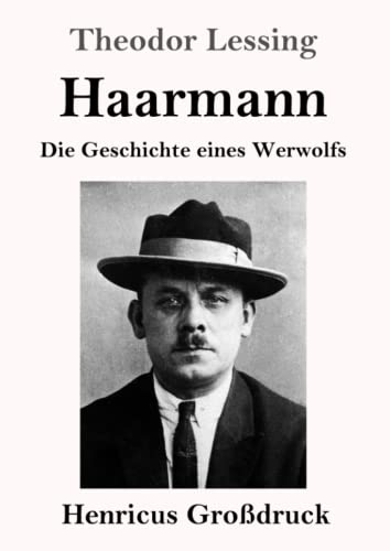 Haarmann (Großdruck): Die Geschichte eines Werwolfs