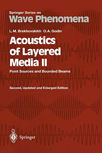 Acoustics of Layered Media Ii: Point Sources And Bounded Beams (Springer Series On Wave Phenomena) (Springer Series on Wave Phenomena, 10, Band 10)