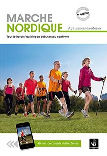 Marche nordique : tout le nordic walking du débutant au confirmé