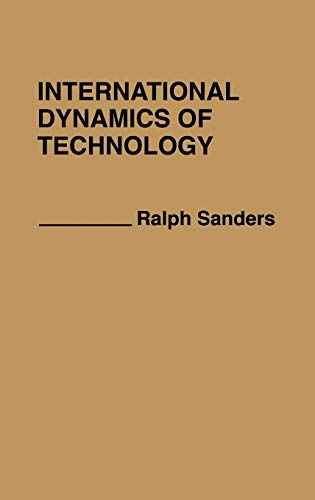 International Dynamics of Technology. (Contributions in Political Science, Band 87)