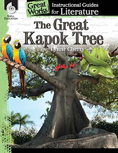The Great Kapok Tree: An Instructional Guide for Literature (Great Works)