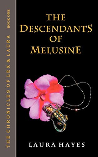 The Descendants of Melusine: The Chronicles of Lex and Laura: Book One
