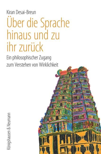 Über die Sprache hinaus und zu ihr zurück: Ein philosophischer Zugang zum Verstehen von Wirklichkeit