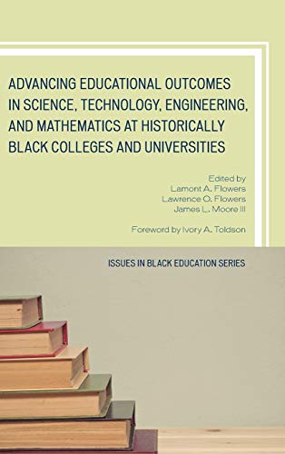 Advancing Educational Outcomes in Science, Technology, Engineering, and Mathematics at Historically Black Colleges and Universities (Issues in Black Education)
