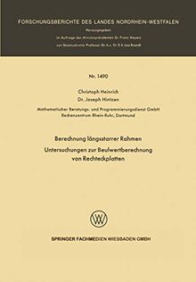 Berechnung längsstarrer Rahmen / Untersuchungen zur Beulwertberechnung von Rechteckplatten (Forschungsberichte des Landes Nordrhein-Westfalen, 1490, Band 1490)