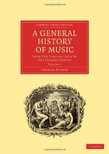 A General History of Music 4 Volume Paperback Set: A General History of Music: From the Earliest Ages to the Present Period (Cambridge Library Collection - Music)