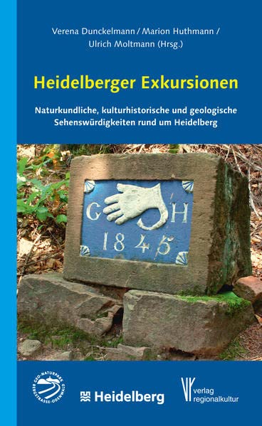 Heidelberger Exkursionen: Naturkundliche, kulturhistorische und geologische Sehenswürdigkeiten rund um Heidelberg