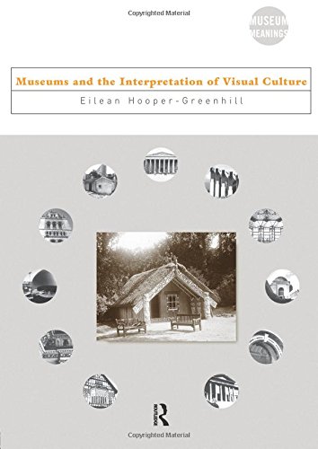 Museums and the Interpretation of Visual Culture (Museum Meanings)