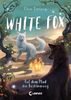 White Fox (Band 3) - Auf dem Pfad der Bestimmung: Begleite Polarfuchs Dilah auf seiner spannenden Mission - Actionreiches Fantasy-Kinderbuch ab 9 Jahren