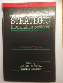 Strategic Information Systems: A European Perspective (Wiley Series in Information Systems)