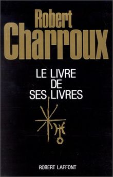 Le livre de ses livres von Charroux, Robert | Buch | Zustand akzeptabel