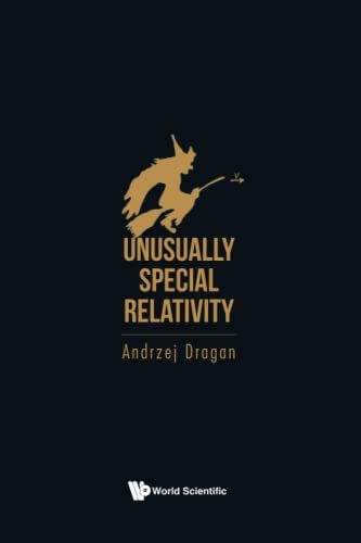 Andrzej Dragan Unusually Special Relativity