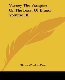 Varney the Vampire or the Feast of Blood Volume III
