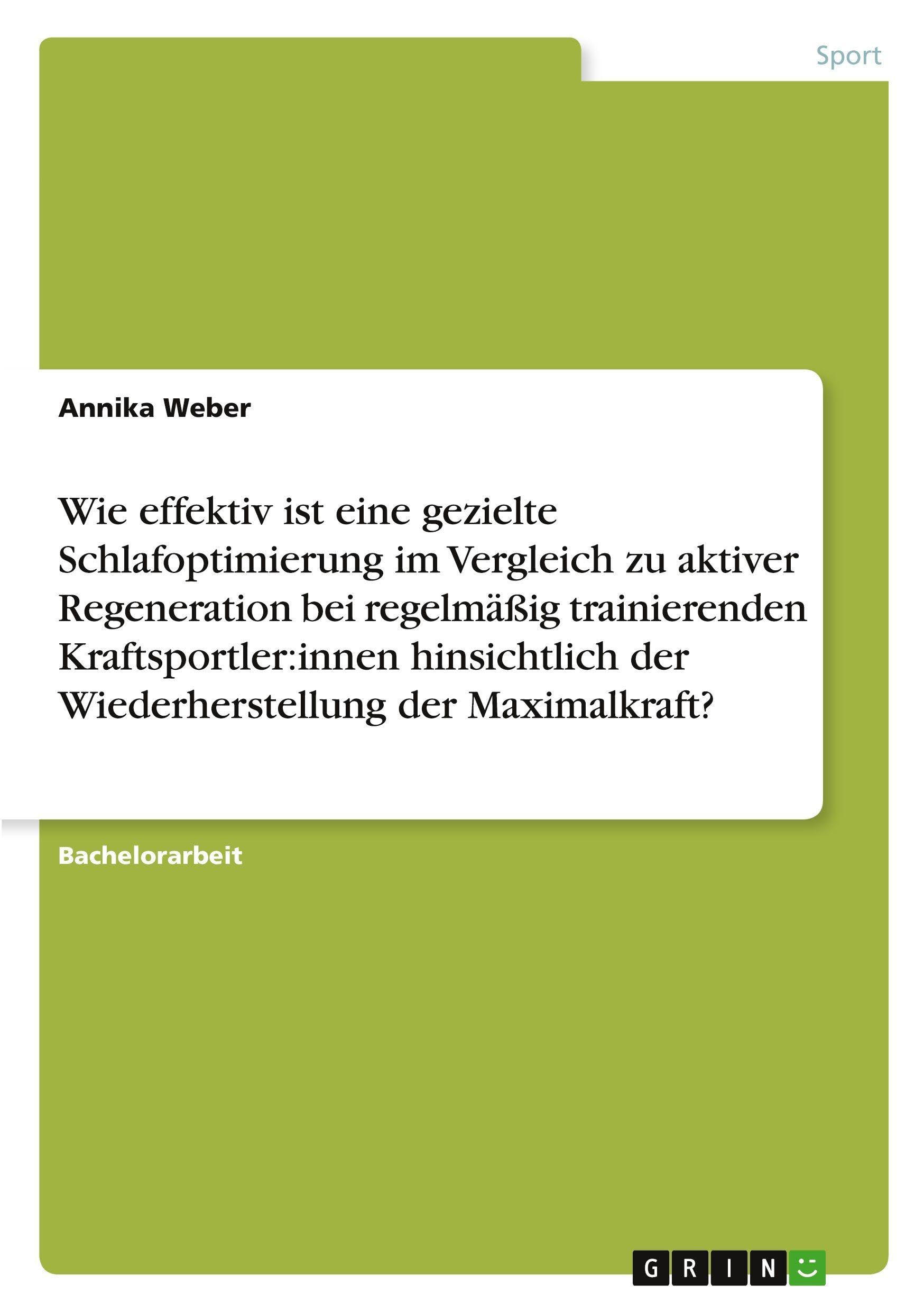 Wie effektiv ist eine gezielte Schlafoptimierung im Vergleich zu aktiver Regeneration bei regelmäßig trainierenden Kraftsportler:innen hinsichtlich der Wiederherstellung der Maximalkraft?