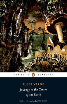 Journey to the Centre of the Earth (Penguin Classics)