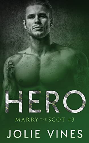 Jolie Vines Hero (Marry The Scot, #3)