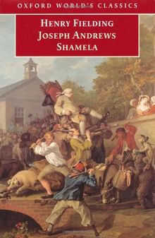 The History Of The Adventures Of Joseph Andrews And Of His Friend Mr. Abraham Adams (Oxford World's Classics)