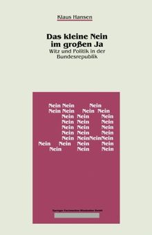 Das Kleine Nein im Großen Ja: Witz und Politik in der Bundesrepublik (German Edition)