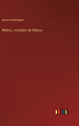 Muñoz, visitador de Méjico