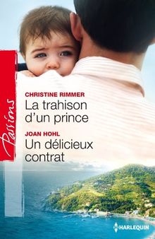 La trahison d'un prince. Un délicieux contrat