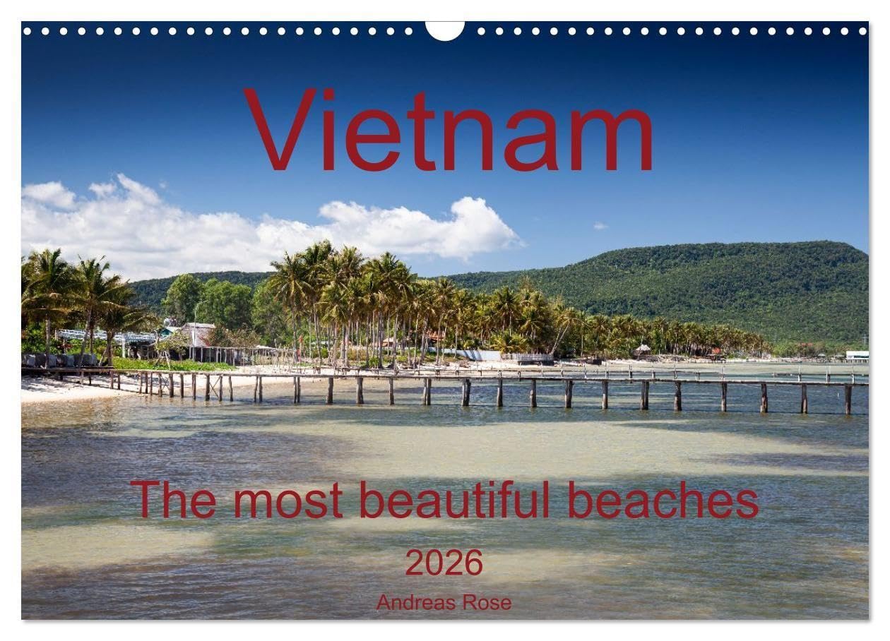 Vietnam`s most beautiful beaches (Wall Calendar 2026 DIN A3 landscape), CALVENDO 12 Month Wall Calendar: Dreamy beaches of Vietnam (CALVENDO Places)