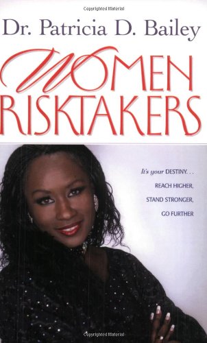 Women Risktakers: It's Your Destiny, Reach Higher, Stand Stronger, Press Harder (Life Purpose)