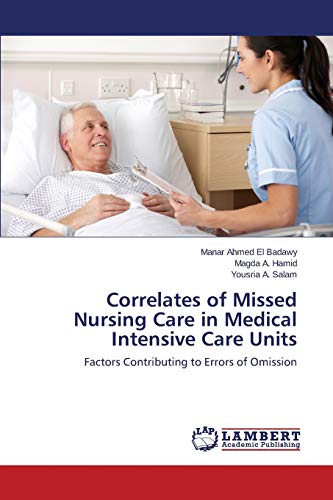 Correlates of Missed Nursing Care in Medical Intensive Care Units: Factors Contributing to Errors of Omission