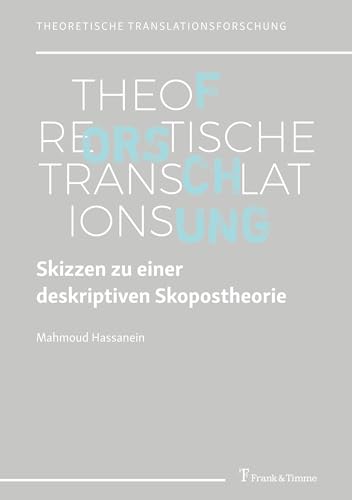 Skizzen zu einer deskriptiven Skopostheorie (Theoretische Translationsforschung)